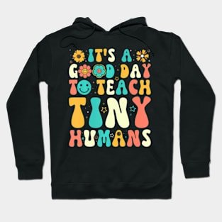 Its A Good Day To Teach Tiny Humans Teacher Back To School Hoodie